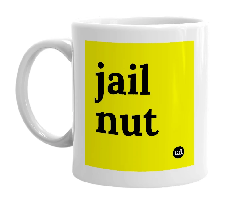 White mug with 'jail nut' in bold black letters