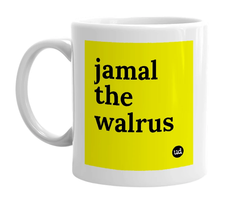 White mug with 'jamal the walrus' in bold black letters