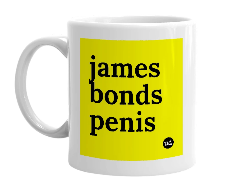 White mug with 'james bonds penis' in bold black letters