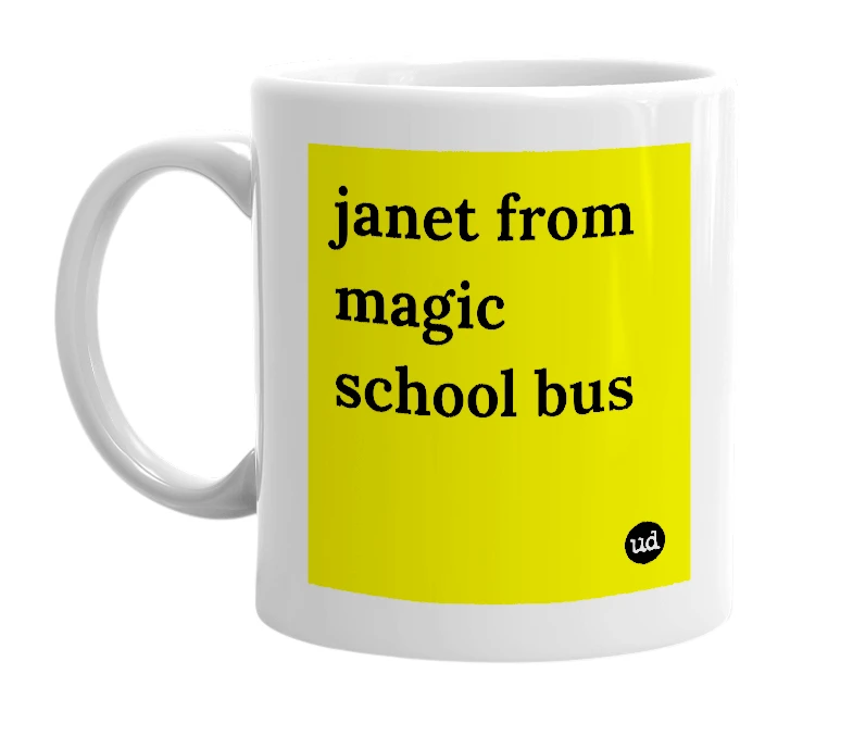 White mug with 'janet from magic school bus' in bold black letters