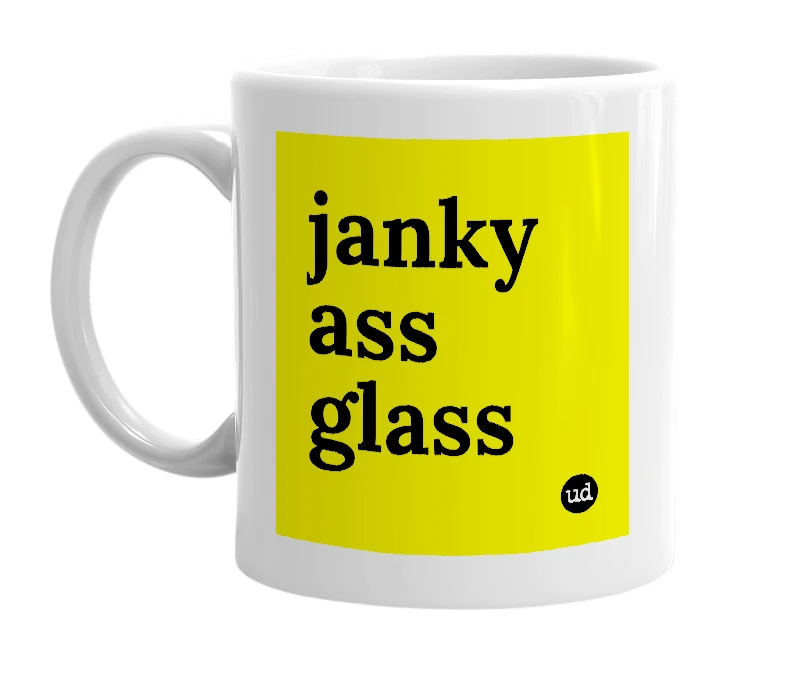 White mug with 'janky ass glass' in bold black letters