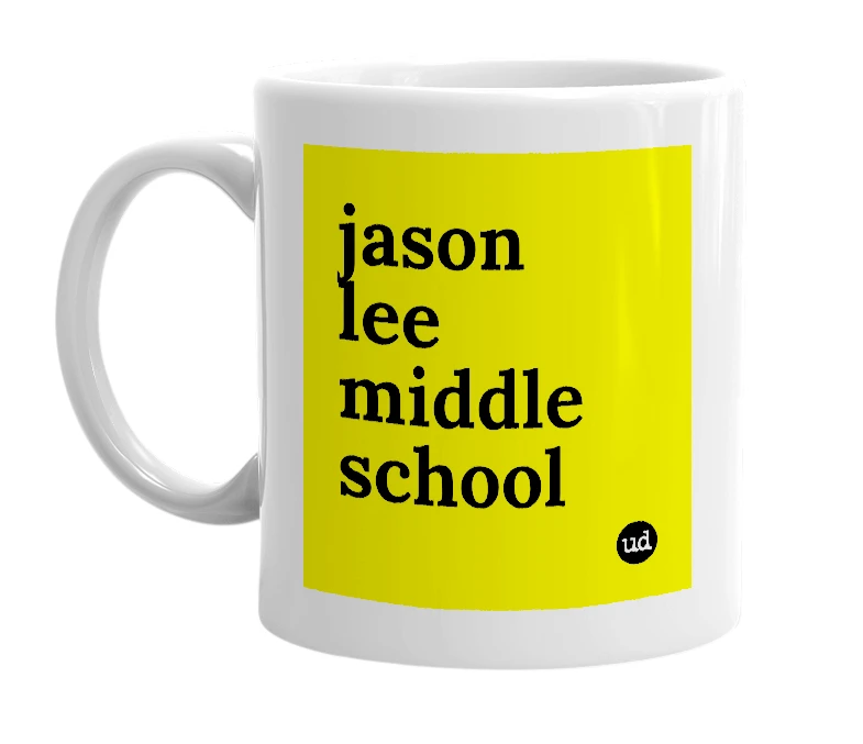 White mug with 'jason lee middle school' in bold black letters