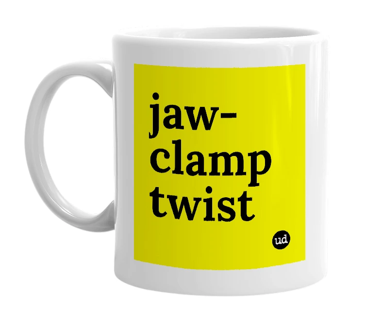 White mug with 'jaw-clamp twist' in bold black letters