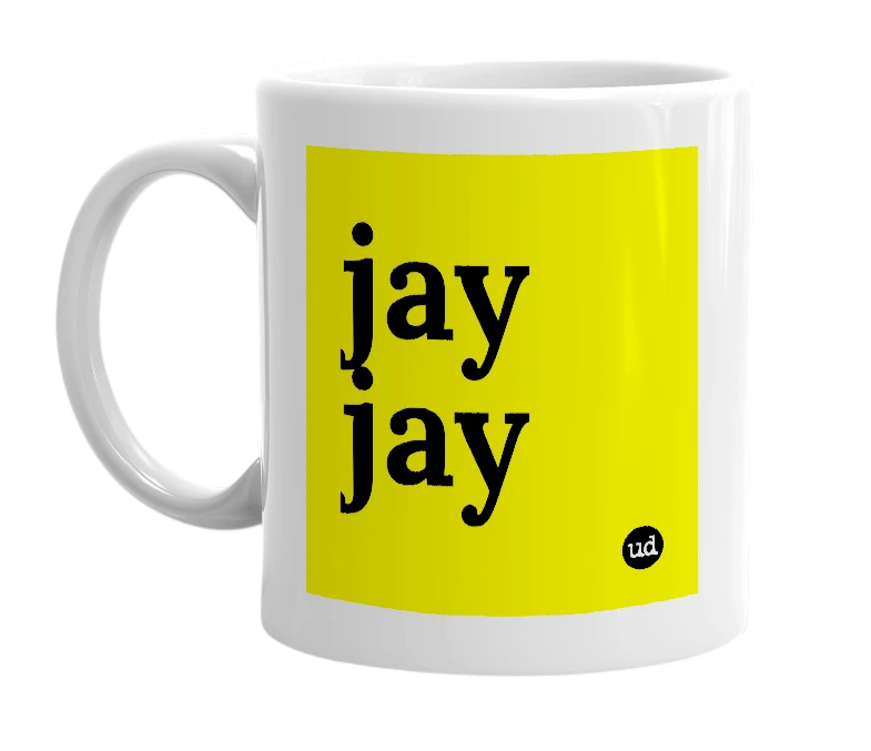 White mug with 'jay jay' in bold black letters