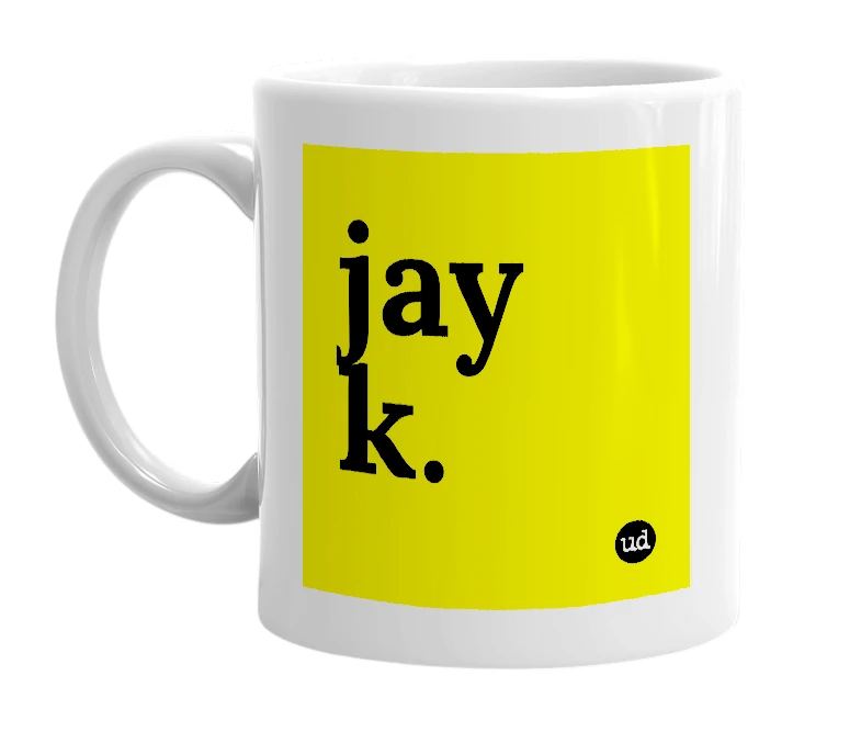 White mug with 'jay k.' in bold black letters