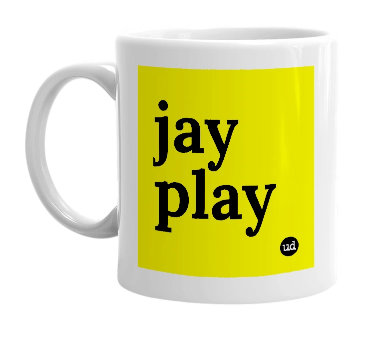 White mug with 'jay play' in bold black letters