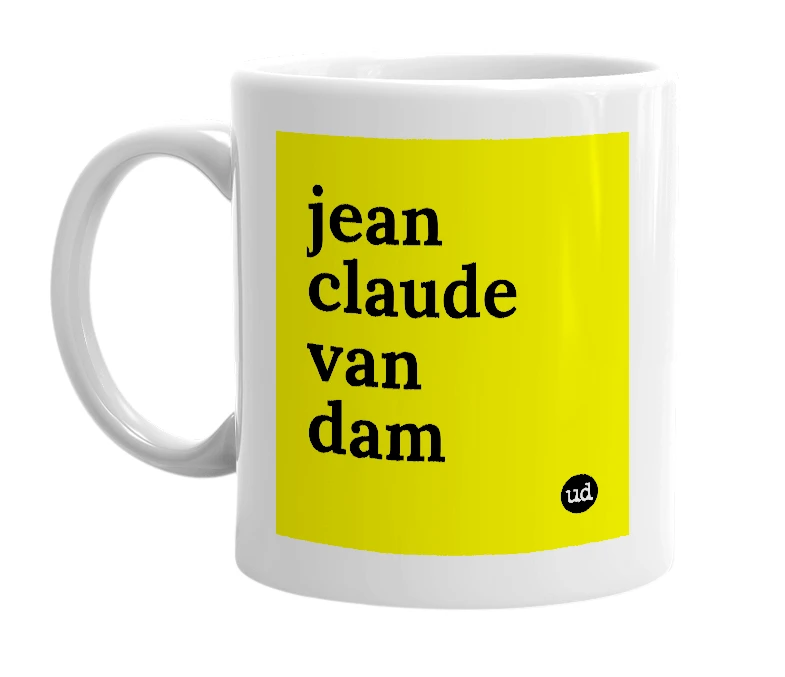 White mug with 'jean claude van dam' in bold black letters