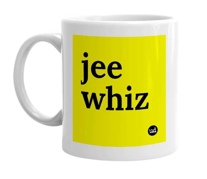 White mug with 'jee whiz' in bold black letters