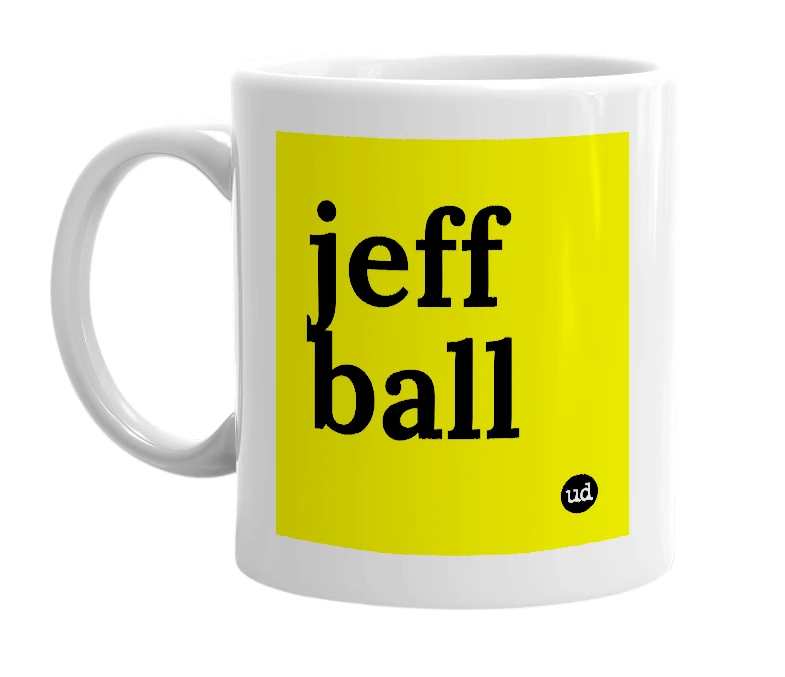 White mug with 'jeff ball' in bold black letters