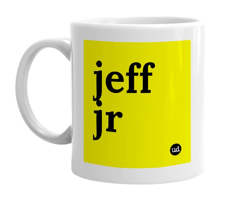 White mug with 'jeff jr' in bold black letters