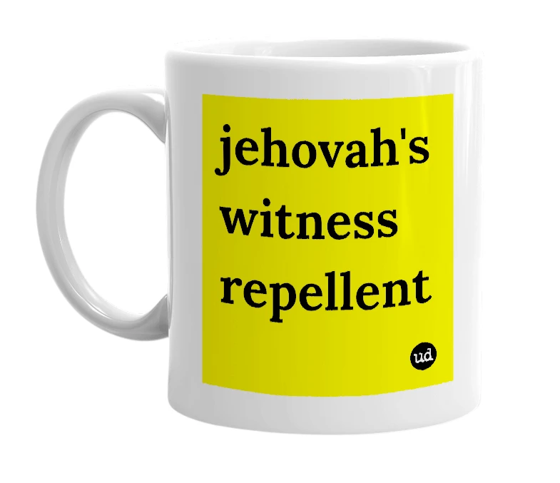 White mug with 'jehovah's witness repellent' in bold black letters