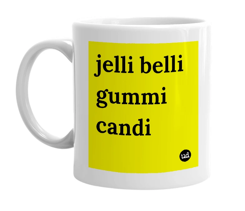White mug with 'jelli belli gummi candi' in bold black letters