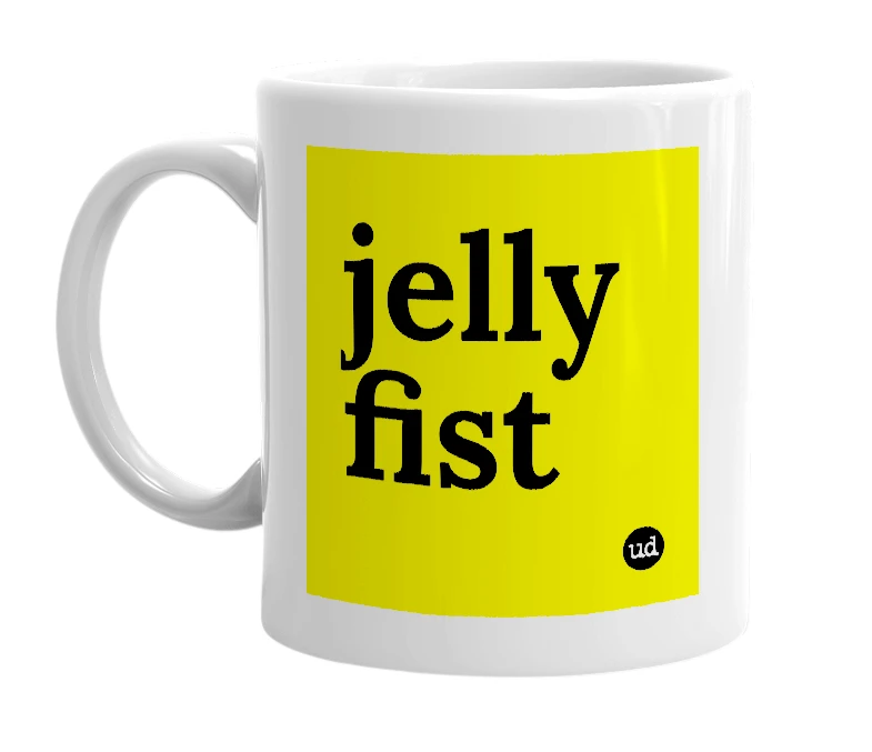 White mug with 'jelly fist' in bold black letters