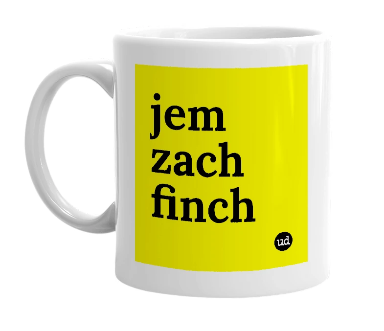 White mug with 'jem zach finch' in bold black letters