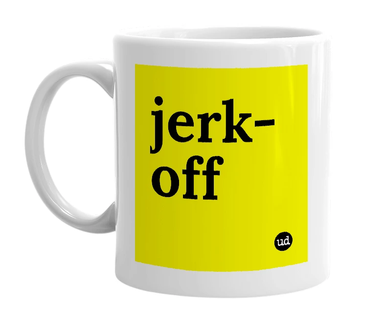 White mug with 'jerk-off' in bold black letters