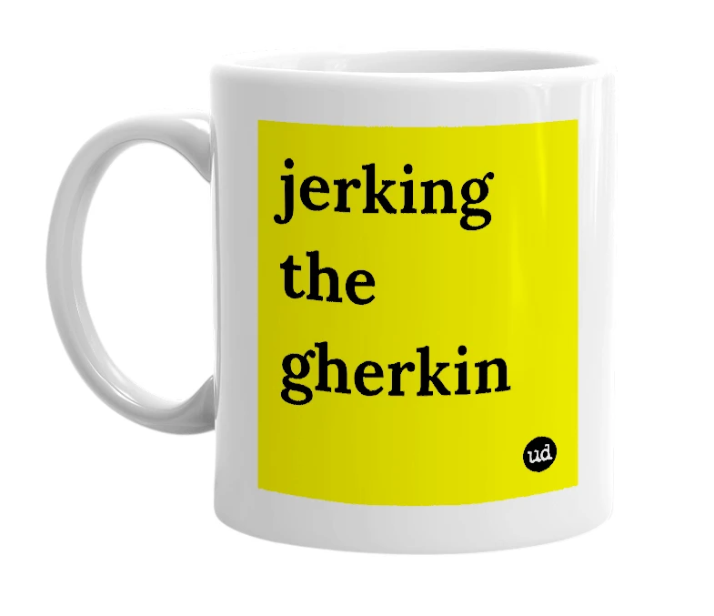 White mug with 'jerking the gherkin' in bold black letters