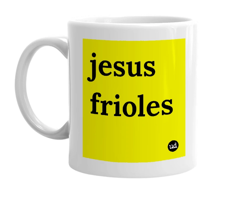 White mug with 'jesus frioles' in bold black letters
