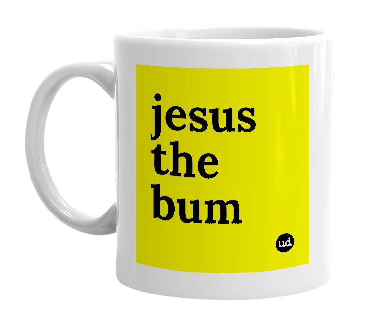 White mug with 'jesus the bum' in bold black letters