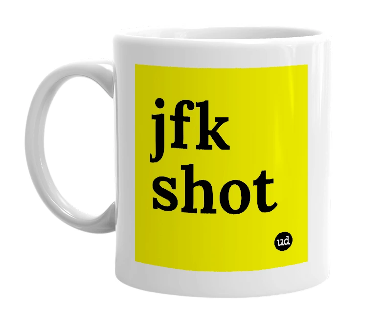 White mug with 'jfk shot' in bold black letters