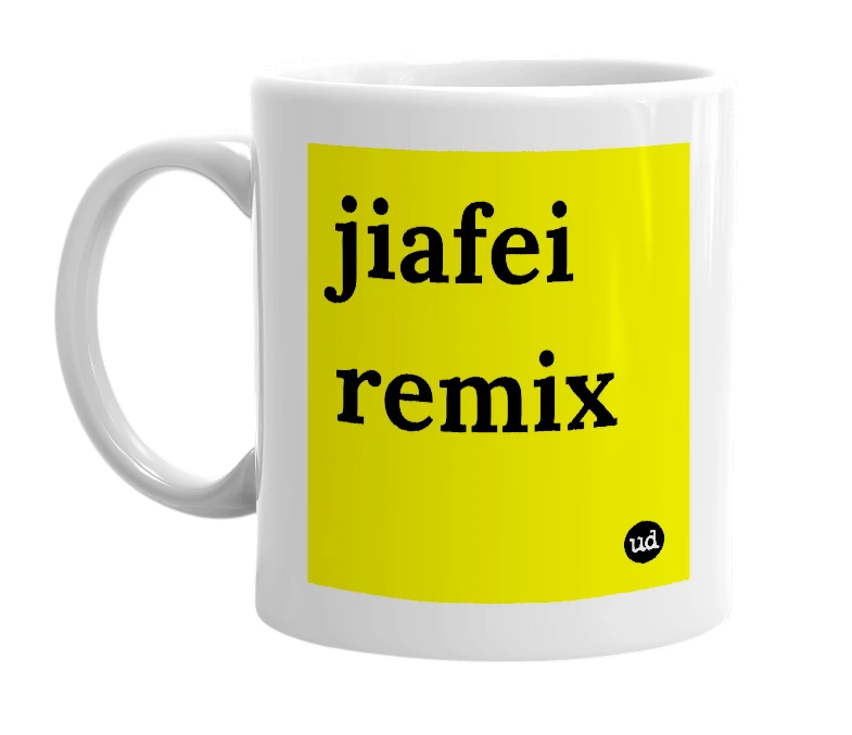 White mug with 'jiafei remix' in bold black letters