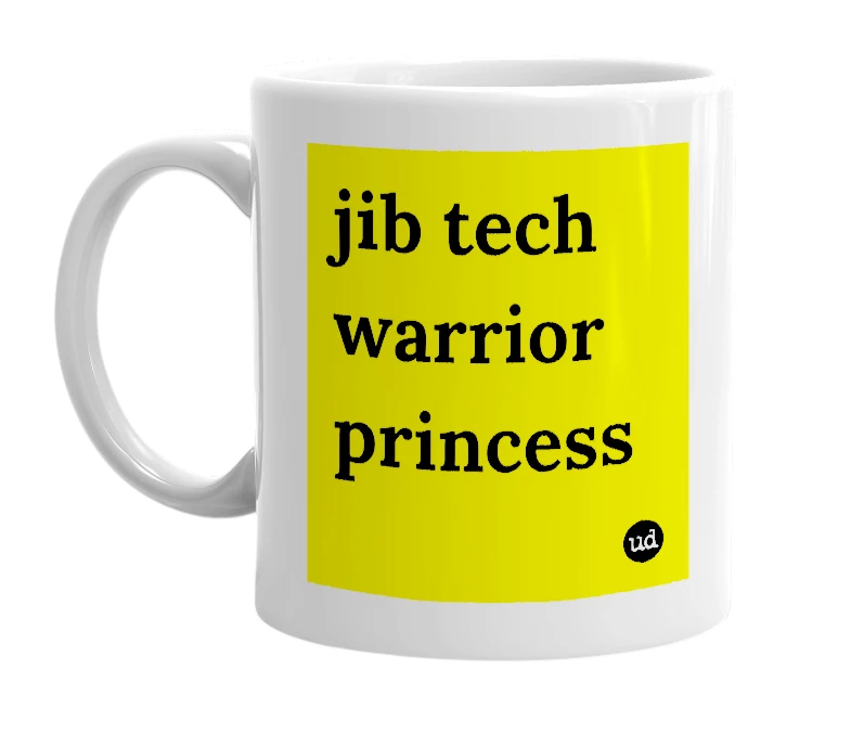 White mug with 'jib tech warrior princess' in bold black letters
