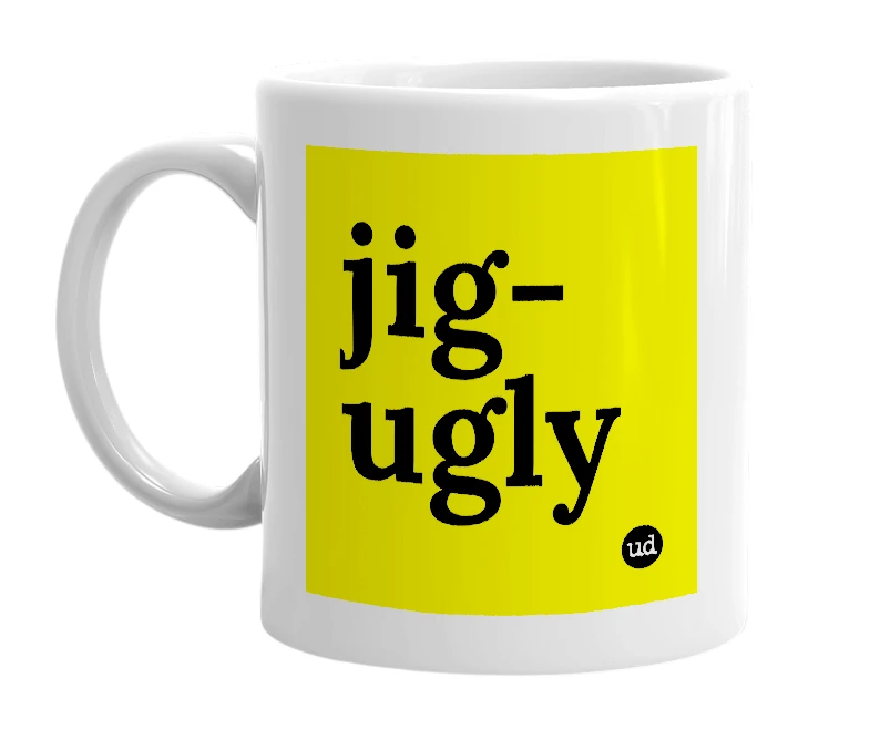 White mug with 'jig-ugly' in bold black letters