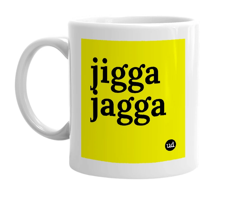 White mug with 'jigga jagga' in bold black letters