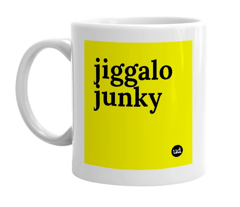 White mug with 'jiggalo junky' in bold black letters