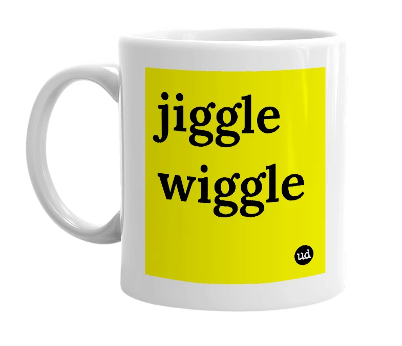 White mug with 'jiggle wiggle' in bold black letters