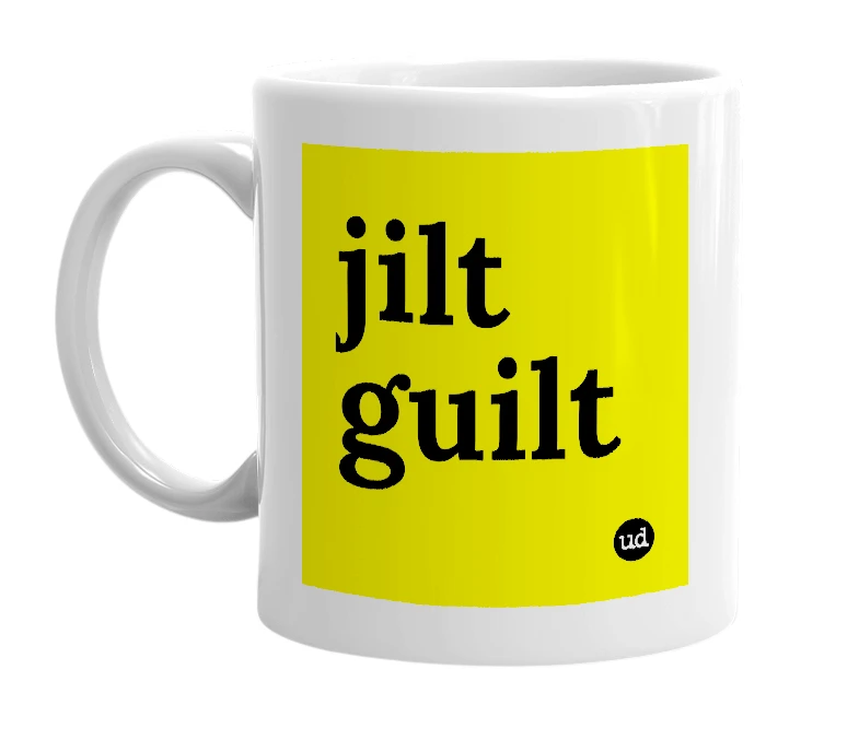 White mug with 'jilt guilt' in bold black letters