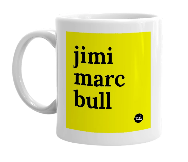 White mug with 'jimi marc bull' in bold black letters