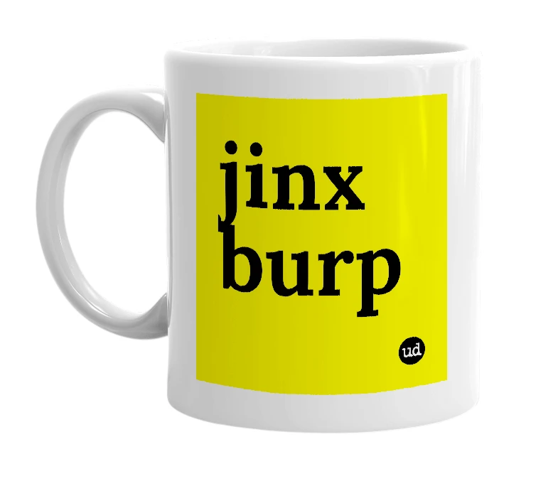 White mug with 'jinx burp' in bold black letters