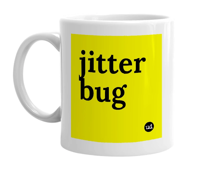 White mug with 'jitter bug' in bold black letters