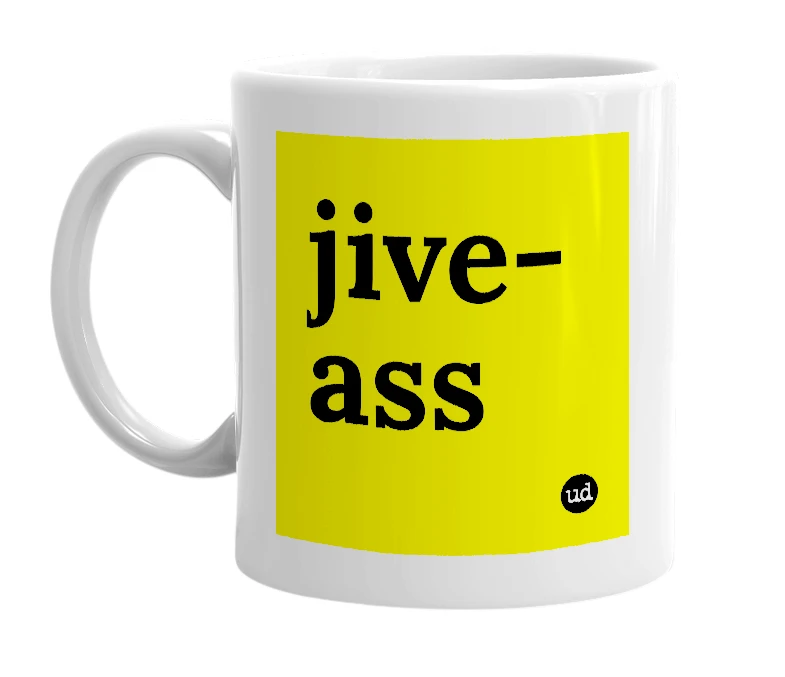 White mug with 'jive-ass' in bold black letters