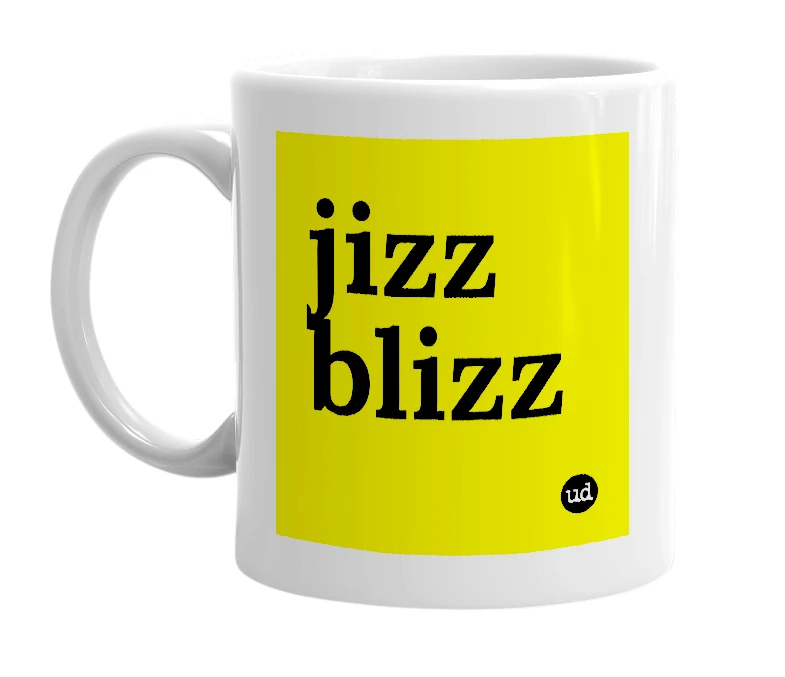 White mug with 'jizz blizz' in bold black letters