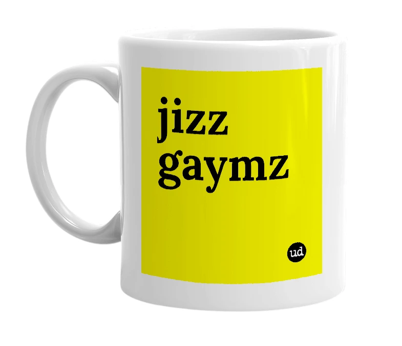 White mug with 'jizz gaymz' in bold black letters