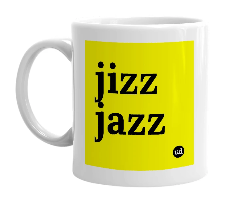 White mug with 'jizz jazz' in bold black letters