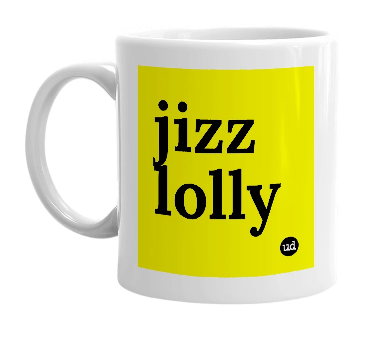 White mug with 'jizz lolly' in bold black letters