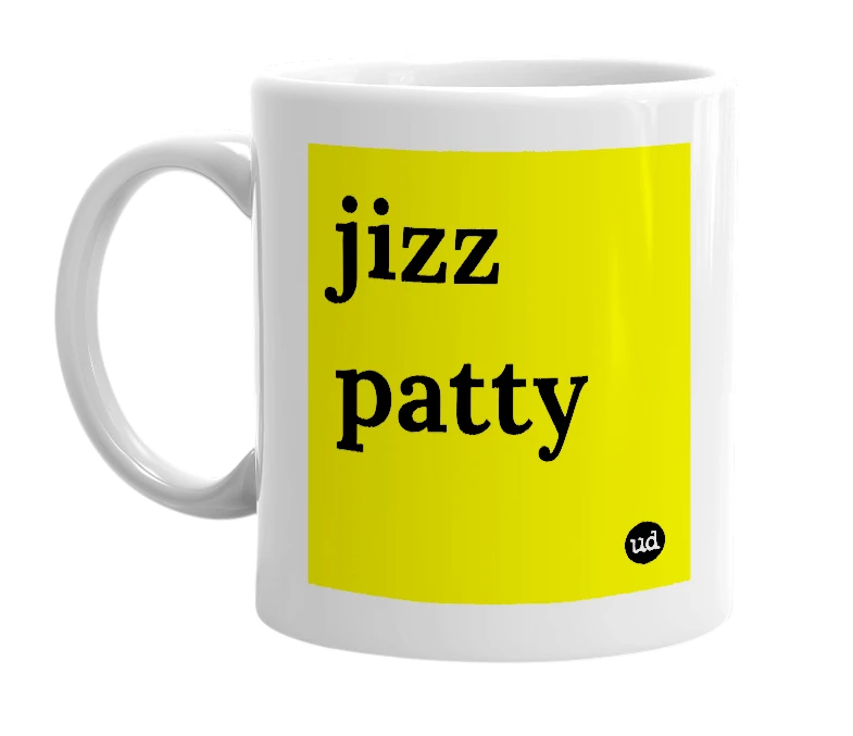 White mug with 'jizz patty' in bold black letters