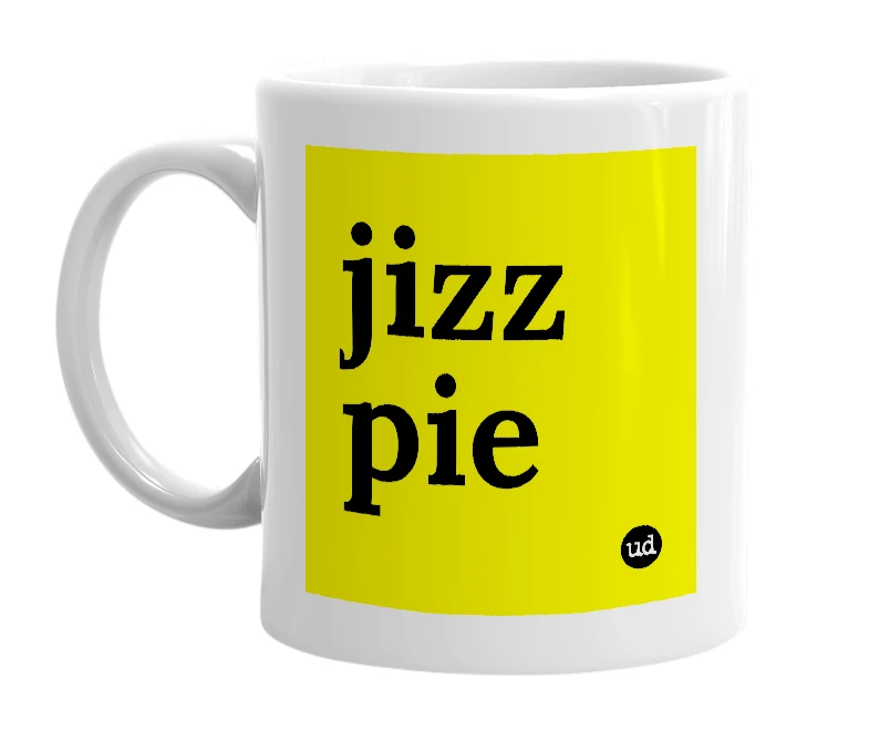 White mug with 'jizz pie' in bold black letters