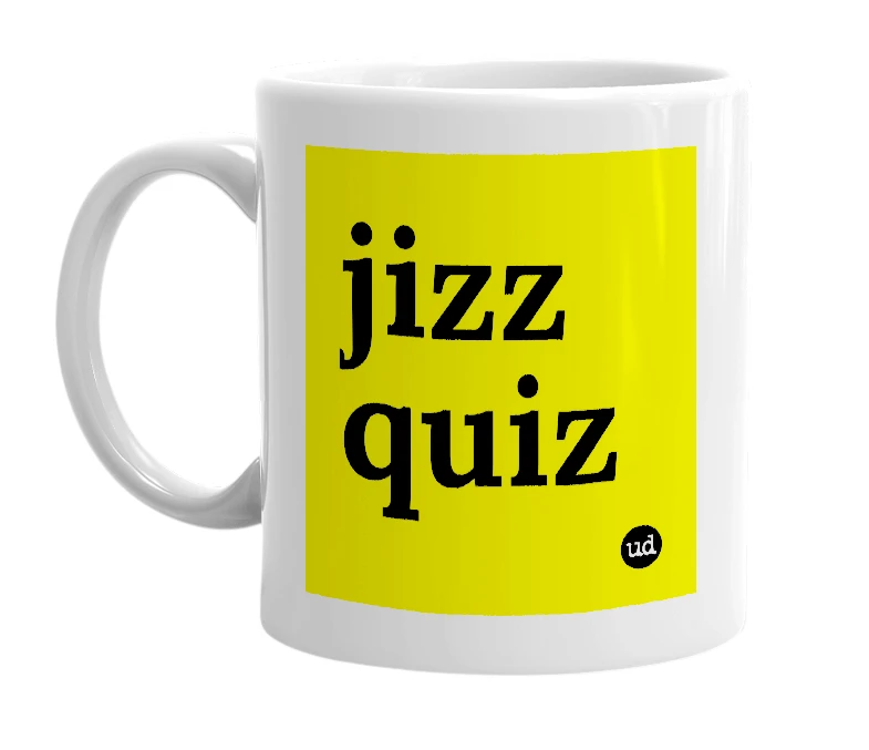 White mug with 'jizz quiz' in bold black letters