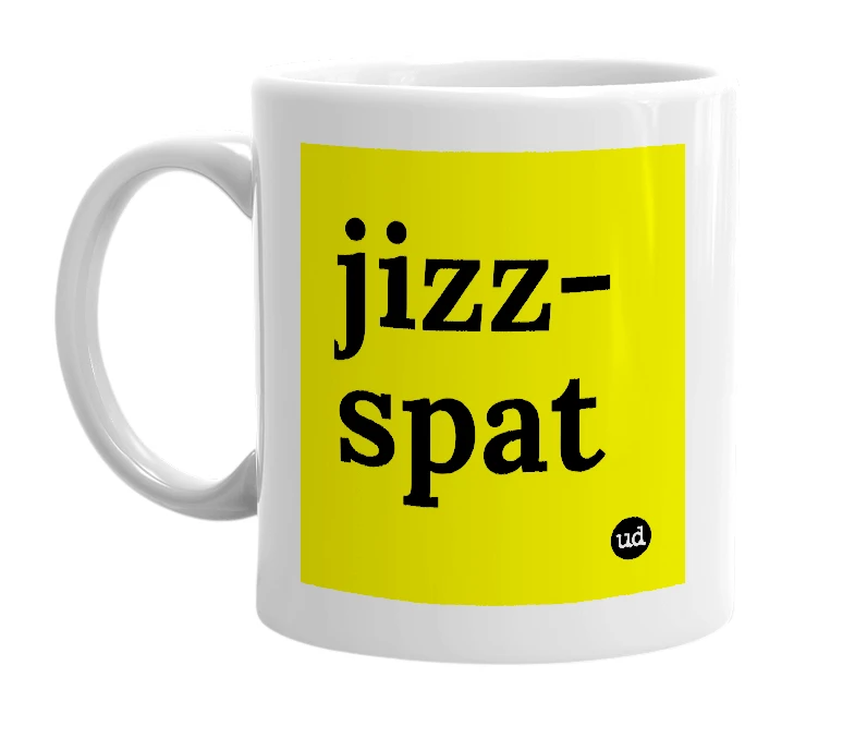 White mug with 'jizz-spat' in bold black letters