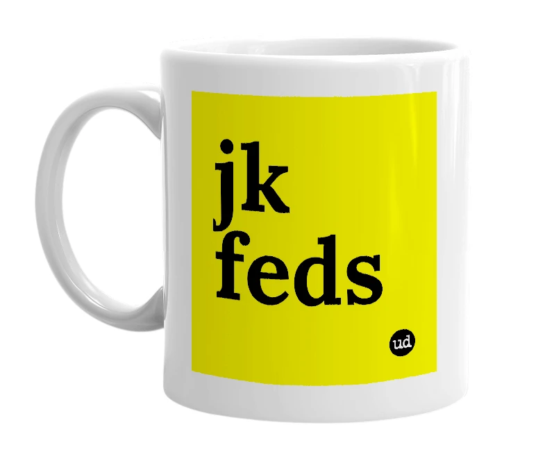 White mug with 'jk feds' in bold black letters