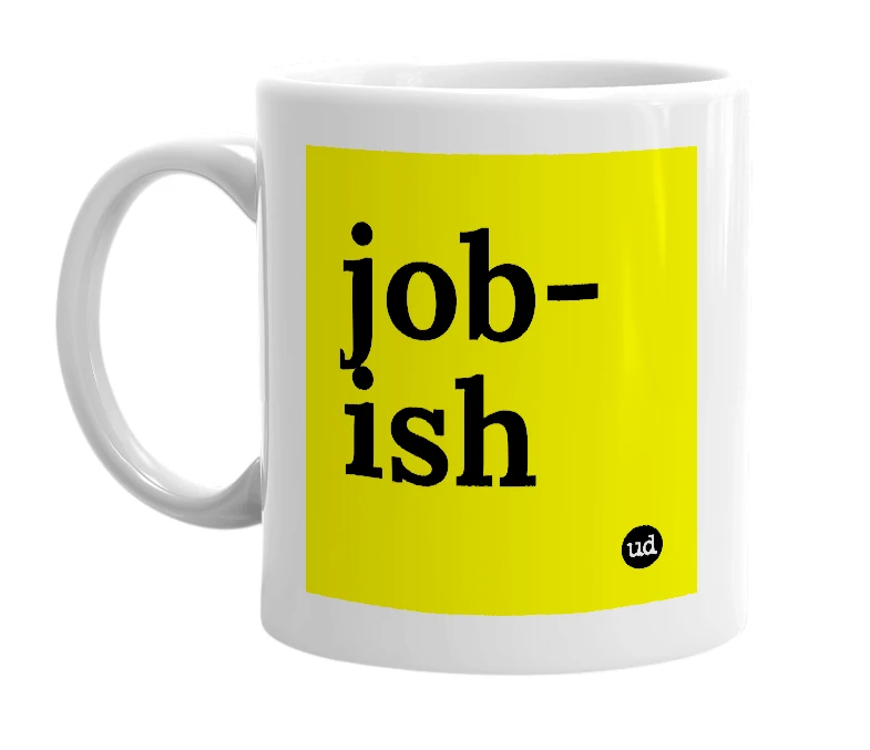 White mug with 'job-ish' in bold black letters