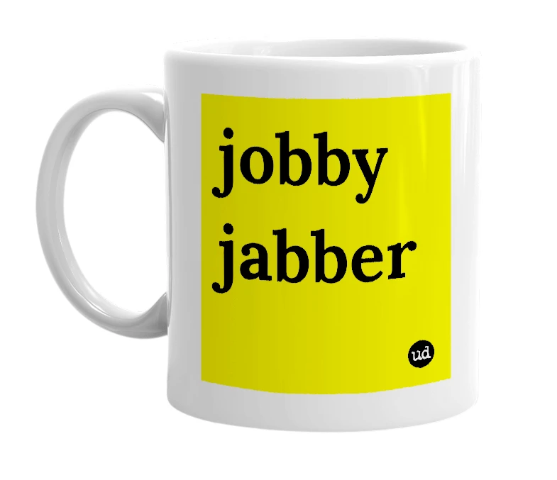 White mug with 'jobby jabber' in bold black letters