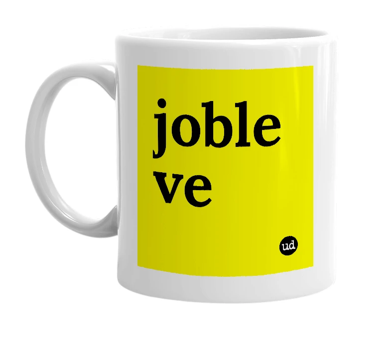 White mug with 'joble ve' in bold black letters