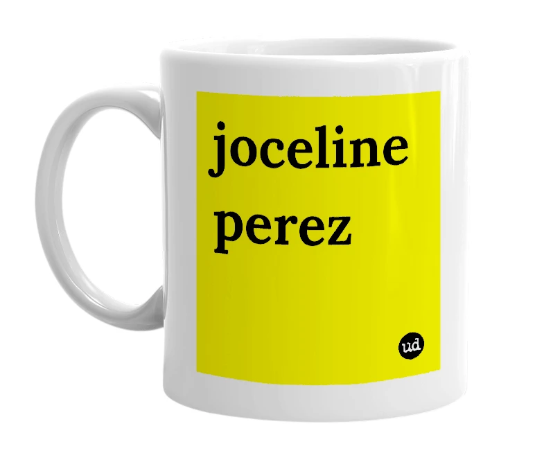 White mug with 'joceline perez' in bold black letters