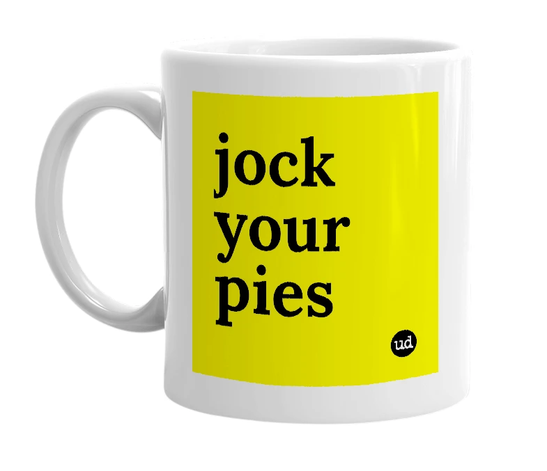 White mug with 'jock your pies' in bold black letters