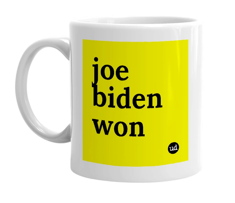 White mug with 'joe biden won' in bold black letters