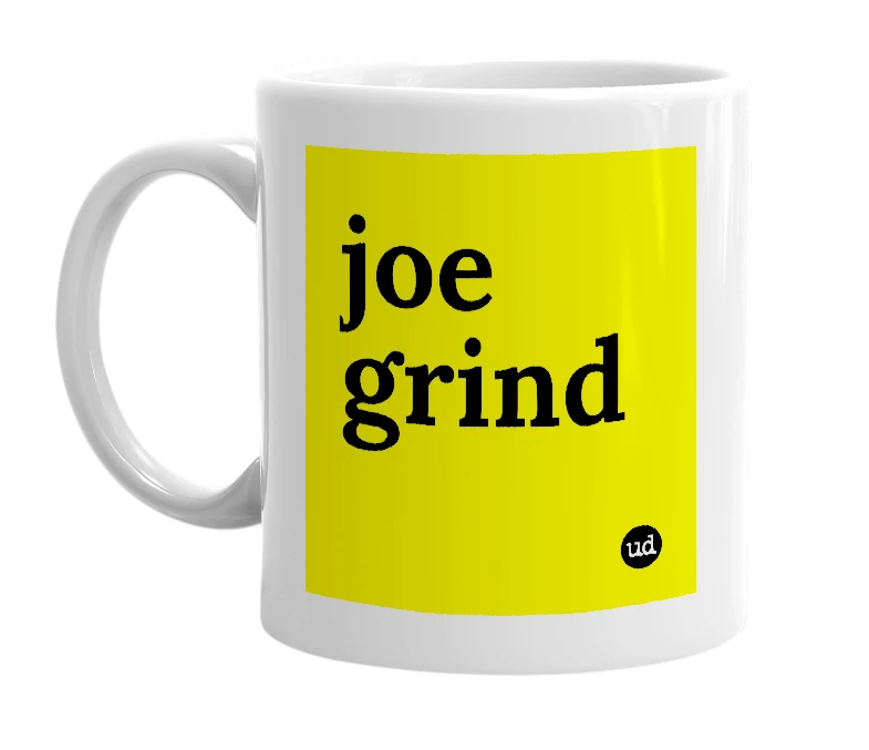 White mug with 'joe grind' in bold black letters
